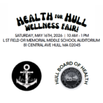 Health for Hull Wellness Fair Saturday, May 16th 2026 10 a.m. to 1 p.m.